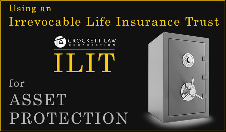 Irrevocable Life Insurance Trusts for Asset Protection